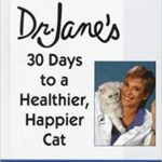 DR. JANE'S 30 DAYS TO A HEALTHIER, HAPPIER CAT